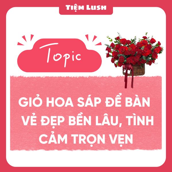 Giỏ Hoa Sáp Để Bàn